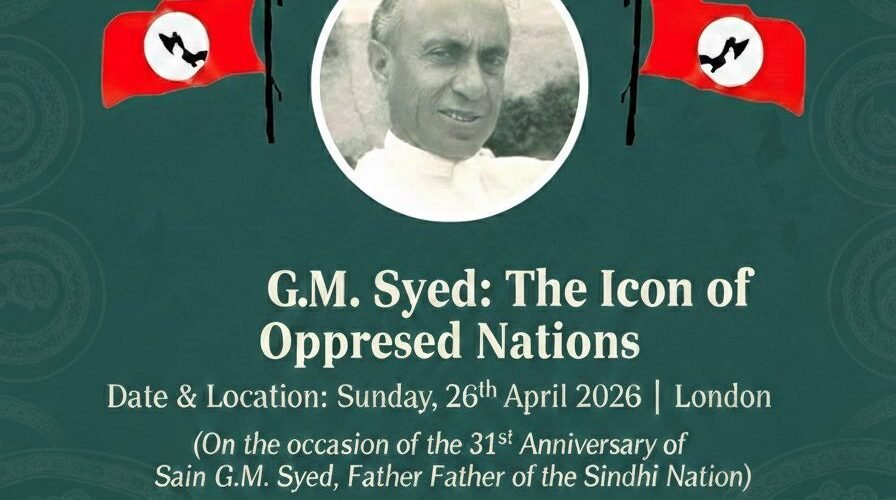 London: On the occasion of the 31st death anniversary of Sain G. M. Syed, the Jeay Sindh Freedom Movement will organize a seminar on Sunday, 26 April 2026, at 2:00 PM in London UK , to pay tribute to Sain G. M. Syed and to discuss his and philosophy.